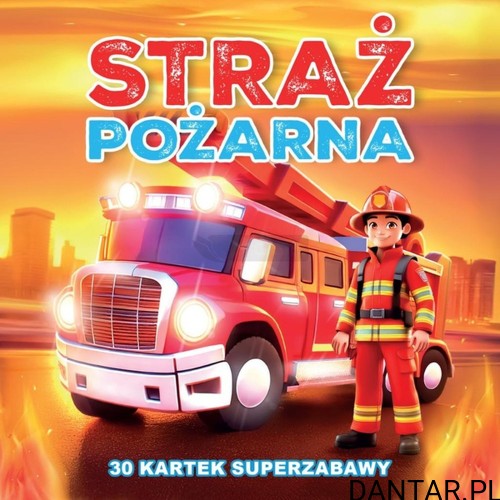 Straż Pożarna. 30 kartek superzabawy - kolorowanka