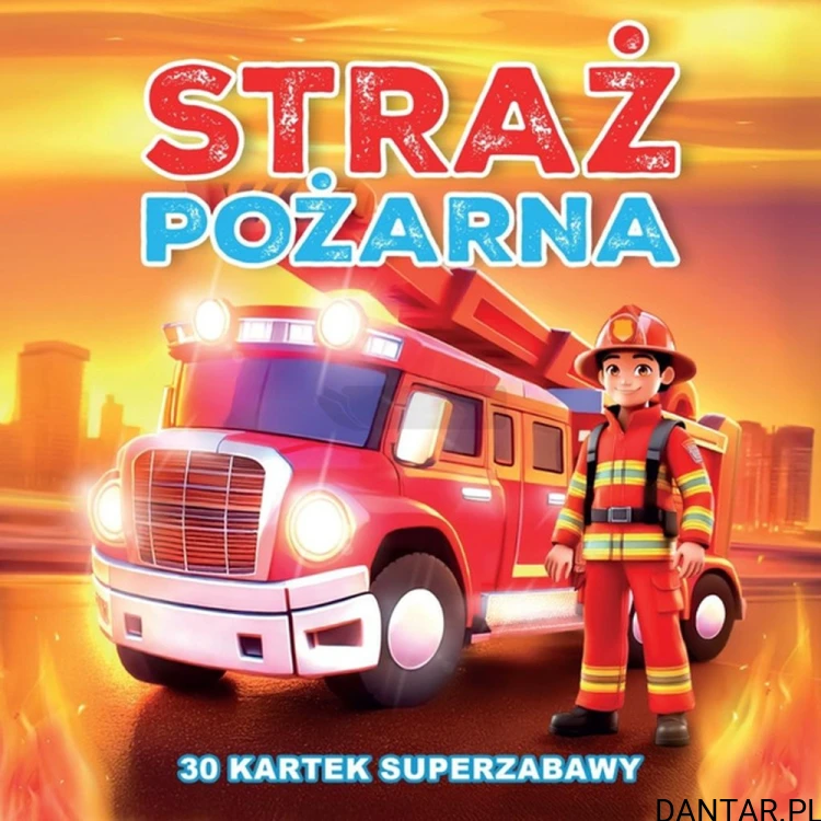 Straż Pożarna. 30 kartek superzabawy - kolorowanka